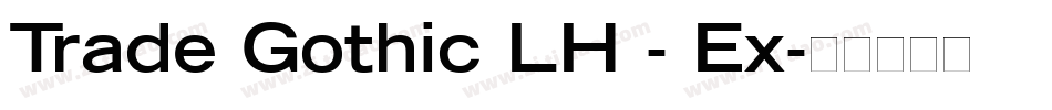 Trade Gothic LH - Ex字体转换